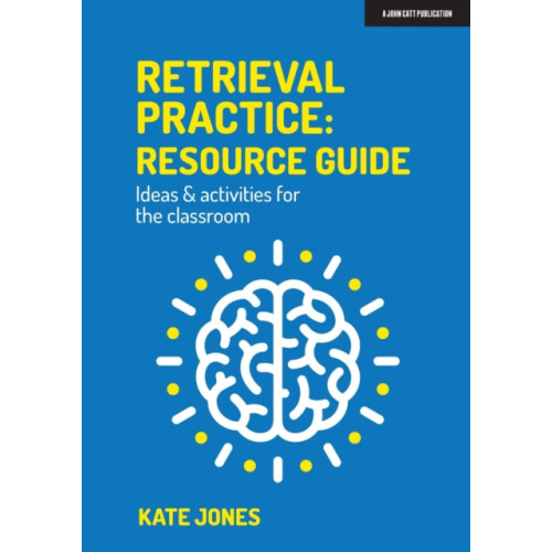 Hodder Education Retrieval Practice: Resource Guide: Ideas & activities for the classroom (häftad, eng)
