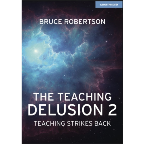 Hodder Education The Teaching Delusion 2: Teaching Strikes Back (häftad, eng)