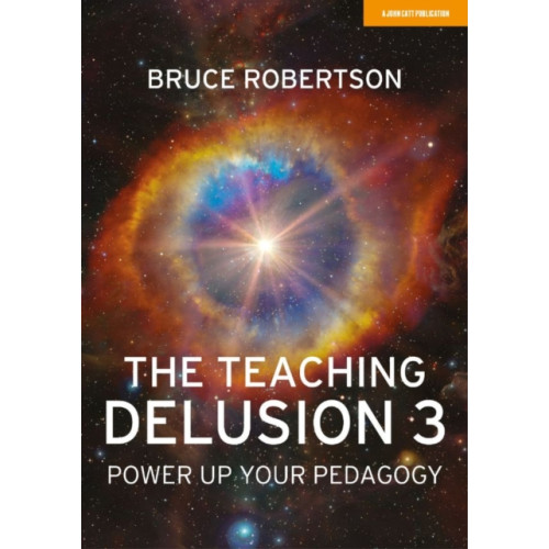 Hodder Education The Teaching Delusion 3: Power Up Your Pedagogy (häftad, eng)