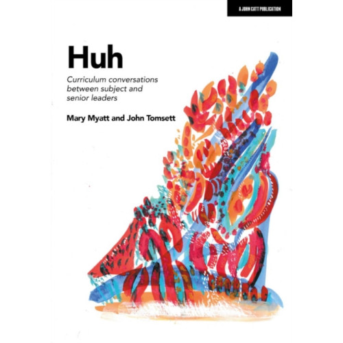 Hachette Learning Huh: Curriculum conversations between subject and senior leaders (häftad, eng)