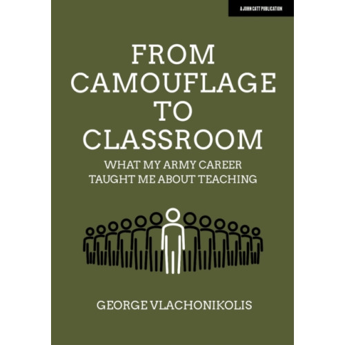 Hodder Education From Camouflage to Classroom: What my Army career taught me about teaching (häftad, eng)