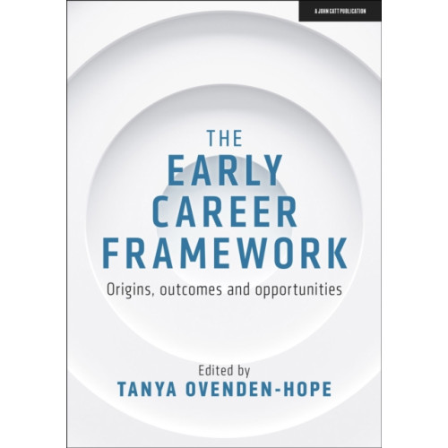 Hodder Education The Early Career Framework: Origins, outcomes and opportunities (häftad, eng)