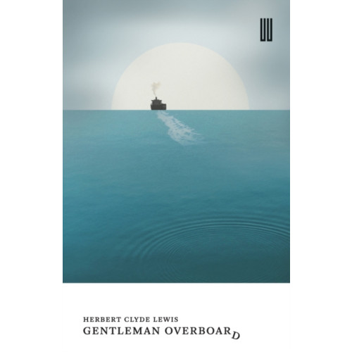 UEA Publishing Project Gentleman Overboard (häftad, eng)