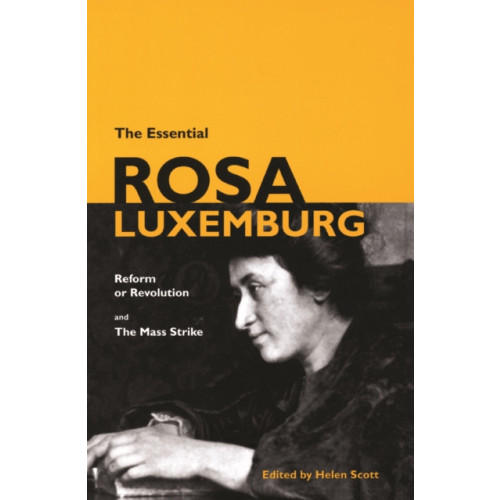 Haymarket Books The Essential Rosa Luxemburg (häftad, eng)