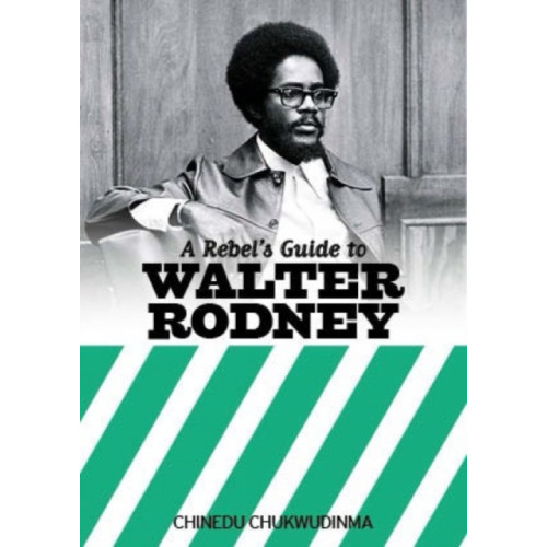 Bookmarks Publications A Rebel's Guide to Walter Rodney (häftad, eng)