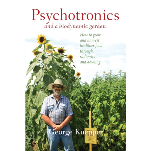 Floris Books Psychotronics and a Biodynamic Garden (häftad, eng)