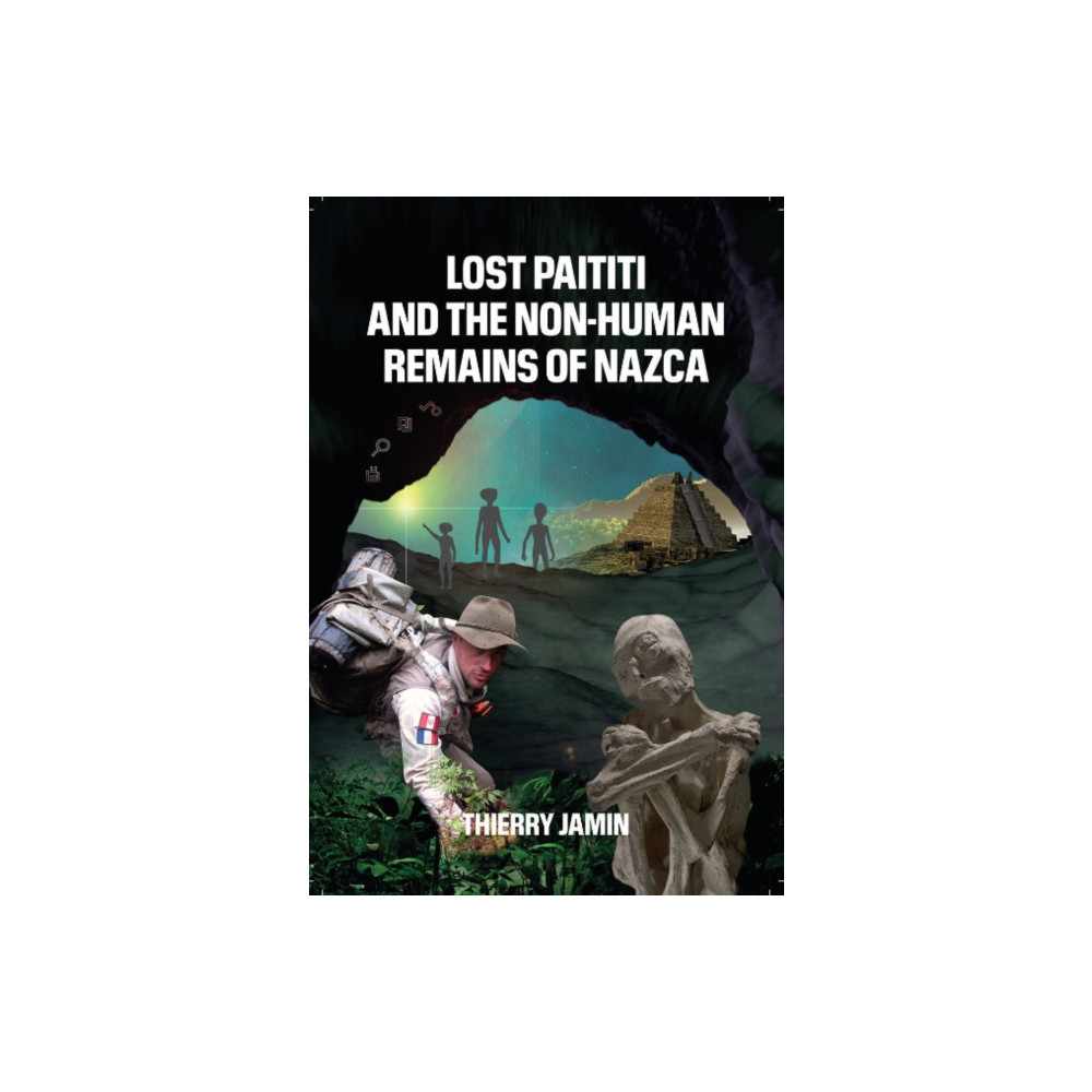 Produktbild för Lost Paititi and the Non-Human Remains of Nazca (häftad, eng)