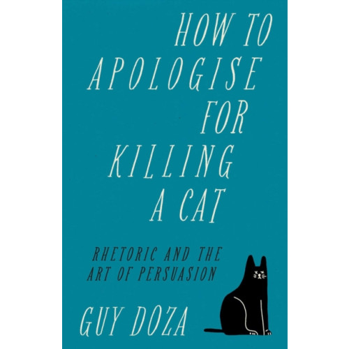 Canbury Press How to Apologise for Killing a Cat (inbunden, eng)