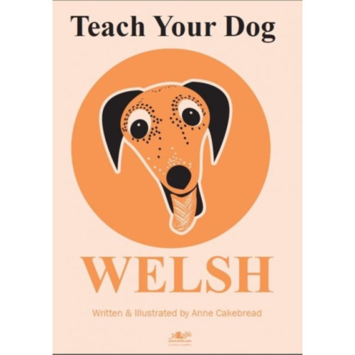 Y Lolfa Teach Your Dog Welsh (häftad, eng)