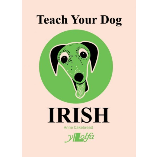 Y Lolfa Teach Your Dog Irish (häftad, eng)