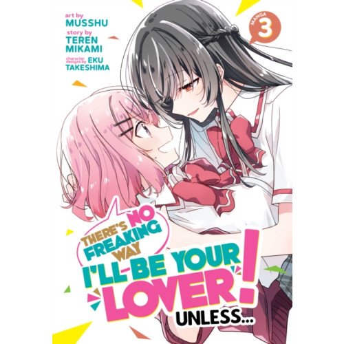 Seven Seas Entertainment, LLC There's No Freaking Way I'll be Your Lover! Unless... (Manga) Vol. 3 (häftad, eng)