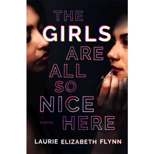 Simon & Schuster Girls Are All So Nice Here (inbunden, eng)