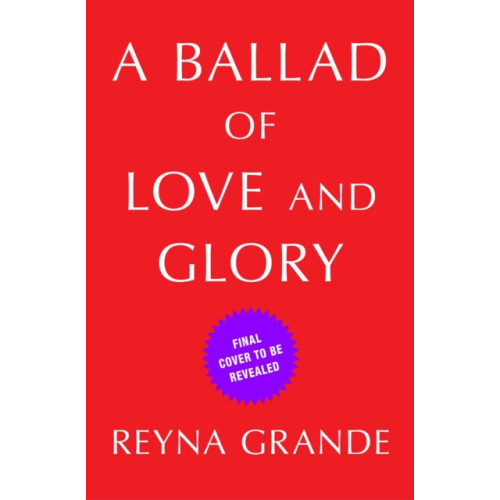 Atria Books A Ballad of Love and Glory (inbunden, eng)