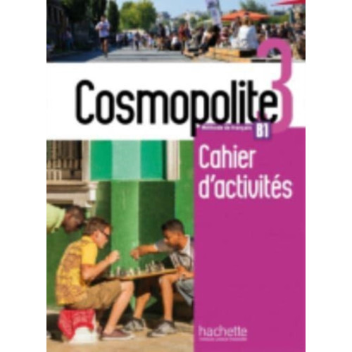 Hachette Cosmopolite 3 - Cahier d'activites B1 (häftad, fre)