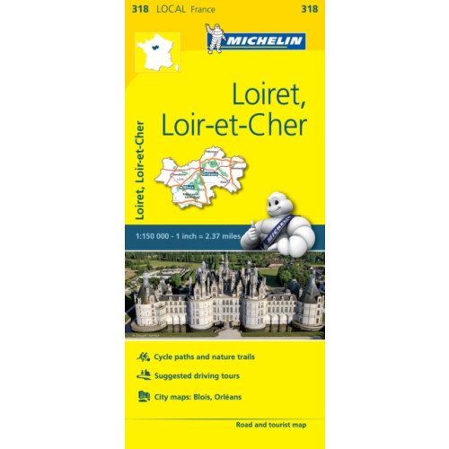 Michelin Editions Des Voyages Loiret, Loir-et-Cher - Michelin Local Map 318