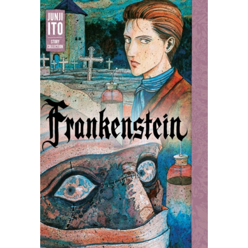 Viz Media, Subs. of Shogakukan Inc Frankenstein: Junji Ito Story Collection (inbunden, eng)