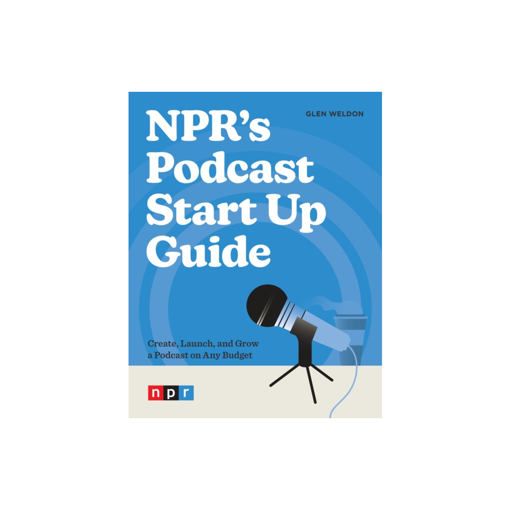 Produktbild för NPR's Podcast Start Up Guide (häftad, eng)