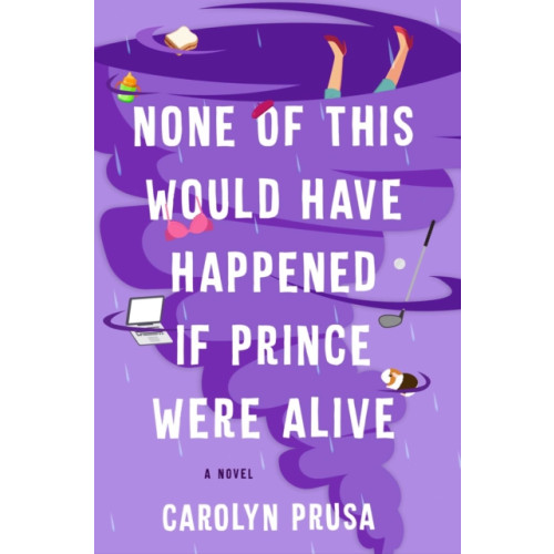 Atria Books None of This Would Have Happened If Prince Were Alive (inbunden, eng)