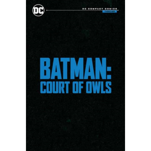 DC Comics Batman: The Court of Owls Saga: DC Compact Comics Edition (häftad, eng)