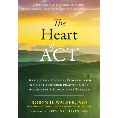 New Harbinger Publications The Heart of ACT (häftad, eng)