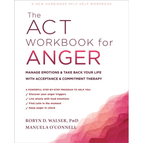 New Harbinger Publications The ACT Workbook for Anger (häftad, eng)