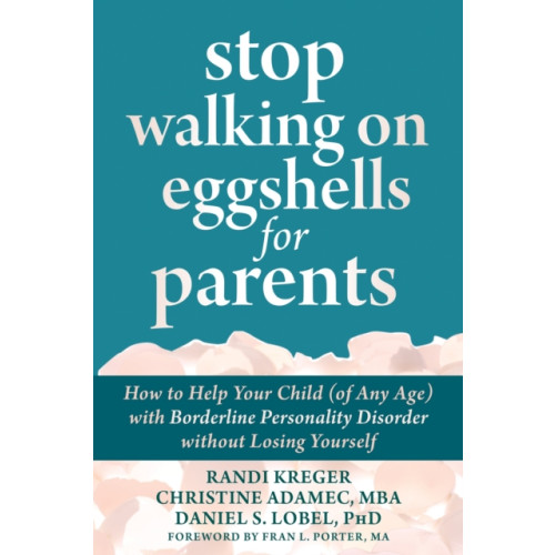 New Harbinger Publications Stop Walking on Eggshells for Parents (häftad, eng)