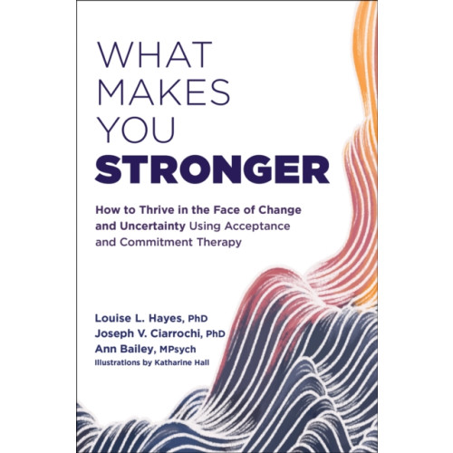 New Harbinger Publications What Makes You Stronger (häftad, eng)