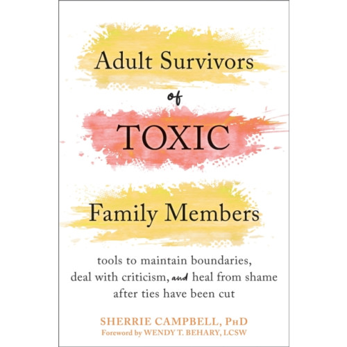 New Harbinger Publications Adult Survivors of Toxic Family Members (häftad, eng)