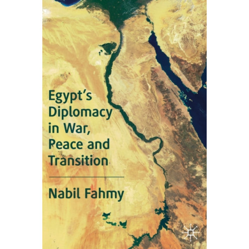 Springer Nature Switzerland AG Egypt’s Diplomacy in War, Peace and Transition (inbunden, eng)