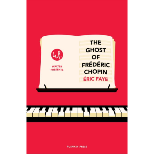 Pushkin Press The Ghost of Frederic Chopin (häftad, eng)