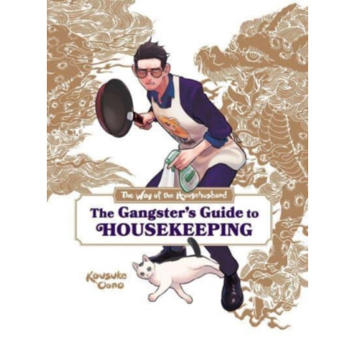 The Way of the Househusband: The Gangster's Guide to Housekeeping (inbunden, eng)