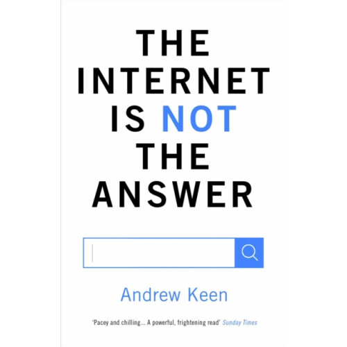 Atlantic Books The Internet is Not the Answer (häftad, eng)