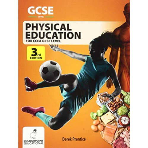 Colourpoint Creative Ltd Physical Education for CCEA GCSE (3rd Edition) (häftad, eng)