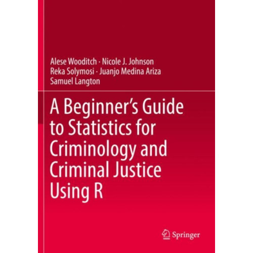 Springer Nature Switzerland AG A Beginner’s Guide to Statistics for Criminology and Criminal Justice Using R (häftad, eng)