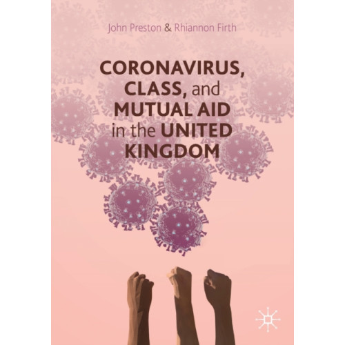 Springer Nature Switzerland AG Coronavirus, Class and Mutual Aid in the United Kingdom (häftad, eng)