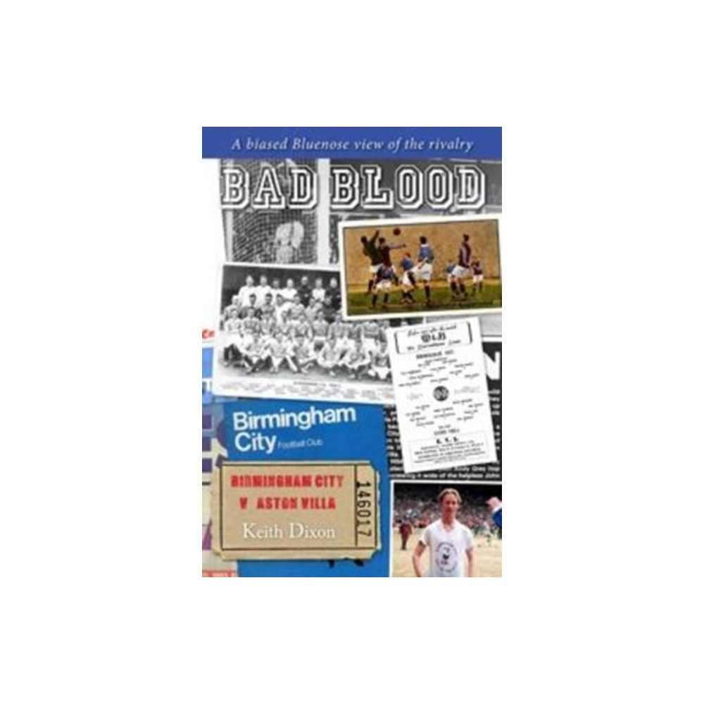 Produktbild för Bad Blood - Birmingham City v Aston Villa - a Biased Bluenose View of the Rivalry. (häftad, eng)