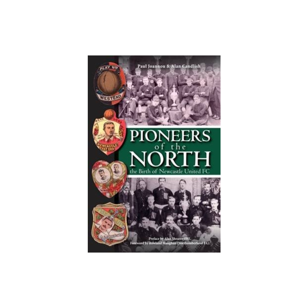 Produktbild för Pioneers of the North - The Birth of Newcastle United FC (häftad, eng)