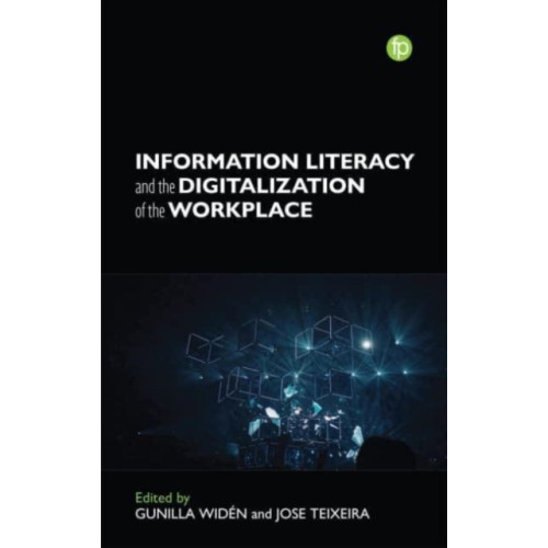 Facet Publishing Information Literacy and the Digitalisation of the Workplace (häftad, eng)