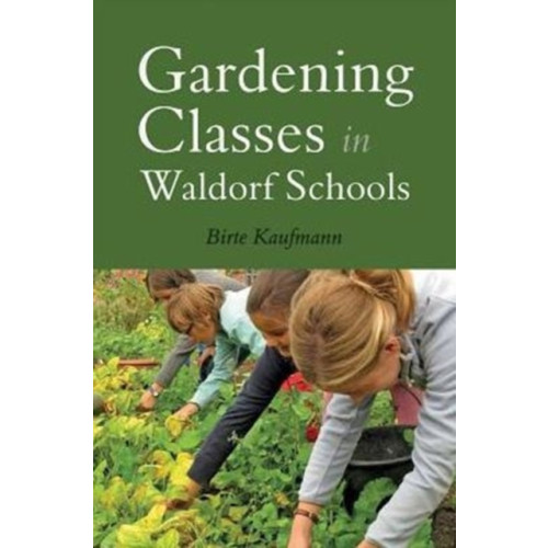 Floris Books Gardening Classes in Waldorf Schools (häftad, eng)