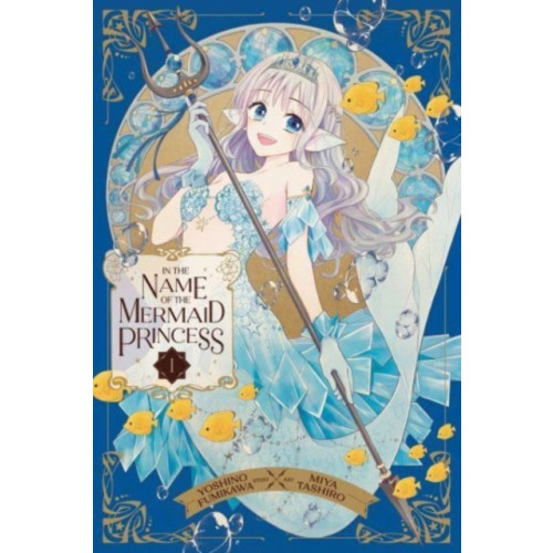 Viz Media, Subs. of Shogakukan Inc In the Name of the Mermaid Princess, Vol. 1 (häftad, eng)