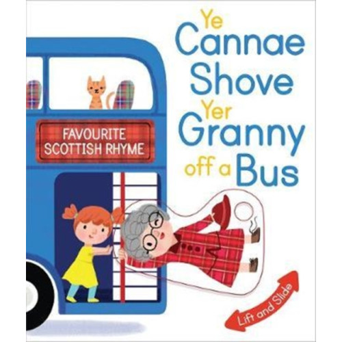 Floris Books Ye Cannae Shove Yer Granny Off A Bus (bok, board book, eng)