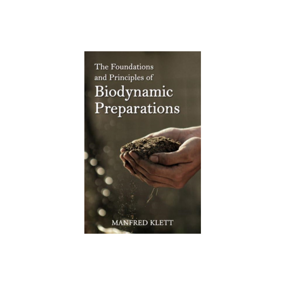 Produktbild för The Foundations and Principles of Biodynamic Preparations (häftad, eng)