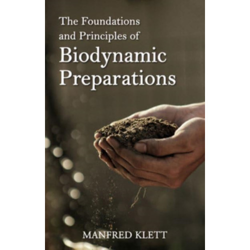 Floris Books The Foundations and Principles of Biodynamic Preparations (häftad, eng)