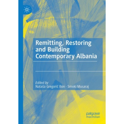 Springer Nature Switzerland AG Remitting, Restoring and Building Contemporary Albania (häftad, eng)
