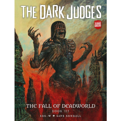 Rebellion Publishing Ltd. The Dark Judges: The Fall of Deadworld Book III (inbunden, eng)