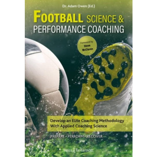 Meyer & Meyer Sport (UK) Ltd Football Science & Performance Coaching (häftad, eng)