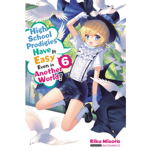 Little, Brown & Company High School Prodigies Have It Easy Even in Another World!, Vol 6 (light novel) (häftad, eng)