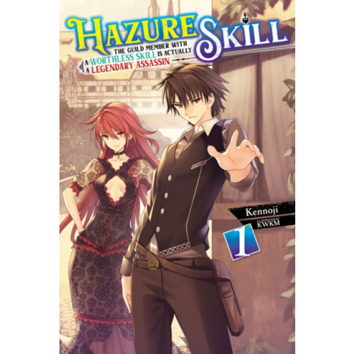 Little, Brown & Company Hazure Skill: The Guild Member with a Worthless Skill Is Actually a Legendary Assassin, Vol. 1 (LN) (häftad, eng)