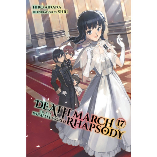 Little, Brown & Company Death March to the Parallel World Rhapsody, Vol. 17 (light novel) (häftad, eng)