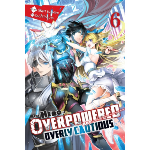 Little, Brown & Company The Hero Is Overpowered but Overly Cautious, Vol. 6 (light novel) (häftad, eng)